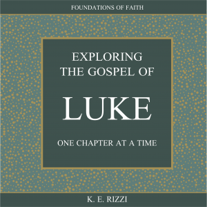 Exploring the Gospel of Luke one chapter at a time